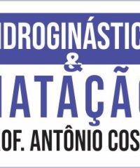 Hidroginástica e Natação Prof. Antônio Costa